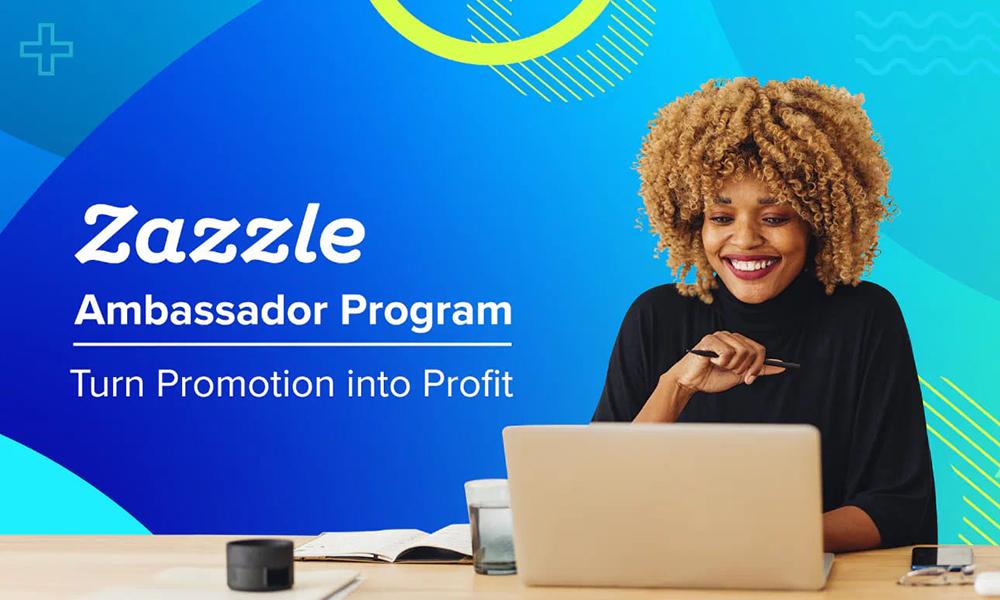 Zazzle Ambassador Program